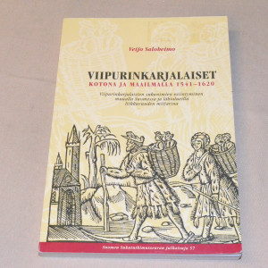 Veijo Saloheimo Viipurinkarjalaiset kotona ja maailmalla 1541-1620